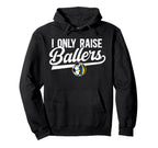 I Only Raise Ballers Volleyball Soccer Hoodie - Aesthetic Graphic Unisex