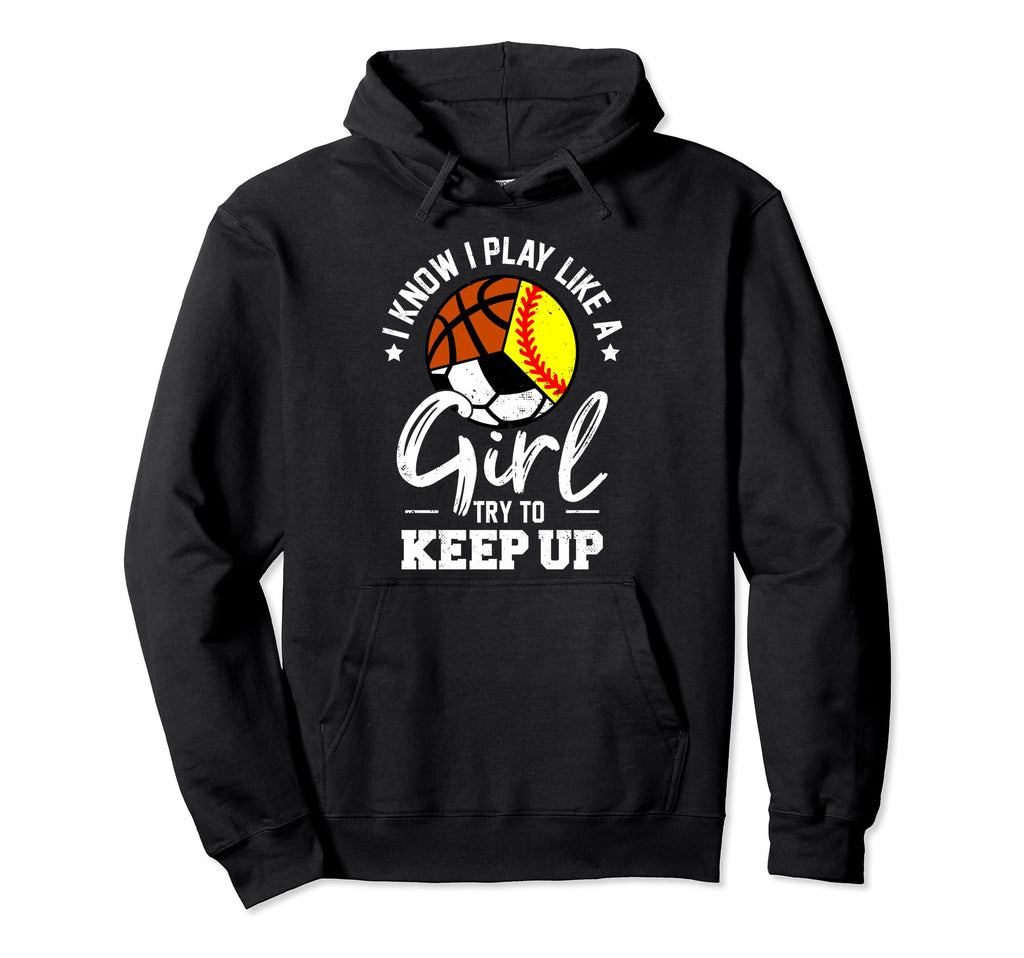 I Know I Play Like Keep Up Softball Hoodie - Fun Novelty Design for Adults