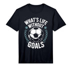 Team Soccer Player Lover Whats Life T-Shirt - Custom Art Print Men Women