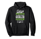 Crazy Proud Soccer Goalie Cousin Hoodie - Aesthetic Graphic Men Women