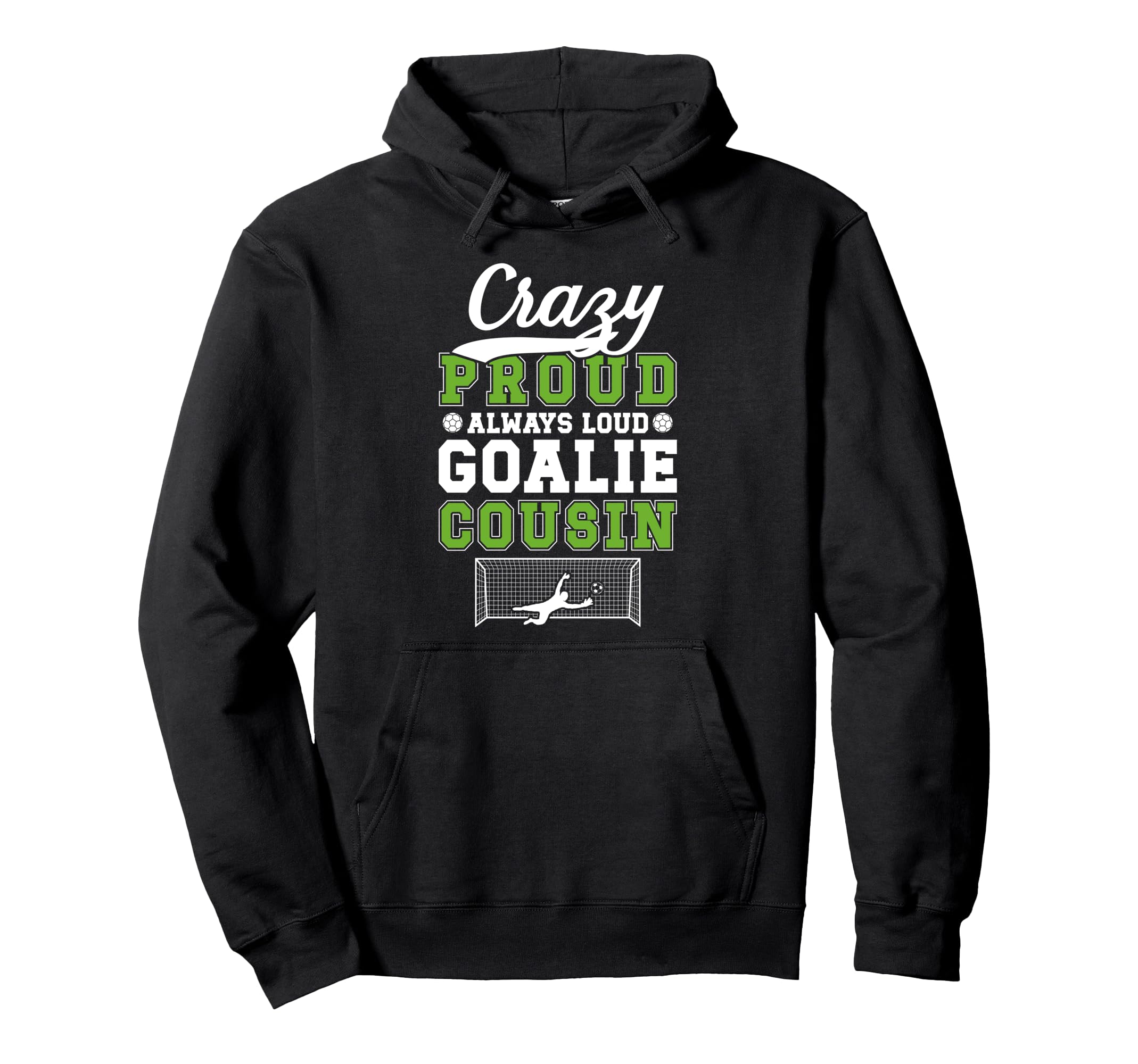 Crazy Proud Soccer Goalie Cousin Hoodie - Aesthetic Graphic Men Women