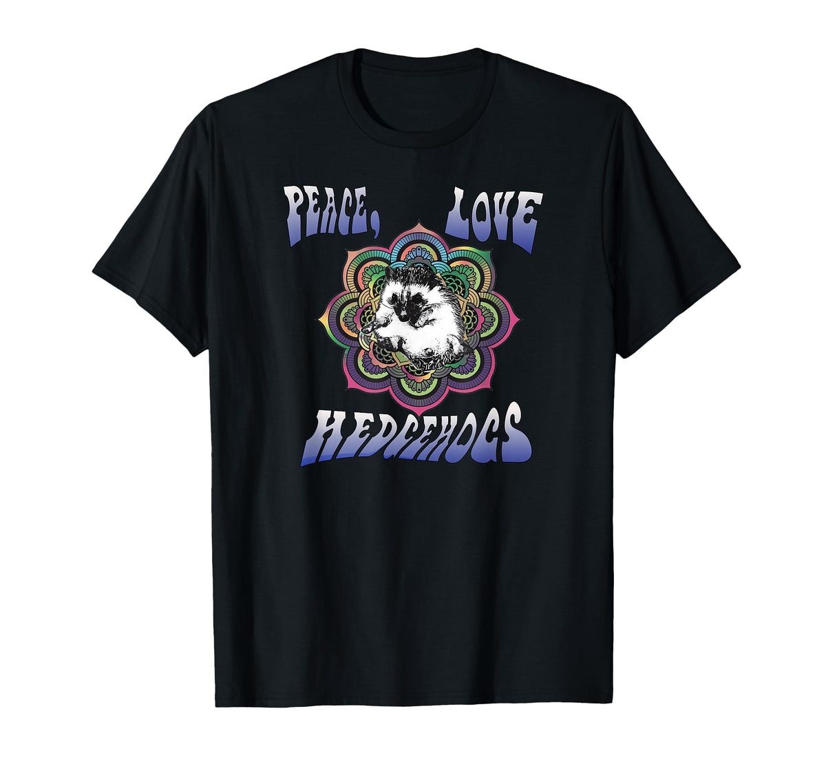 Peace Love Hedgehogs Gorgeous Groovy T-Shirt - Trendy Graphic Men Women