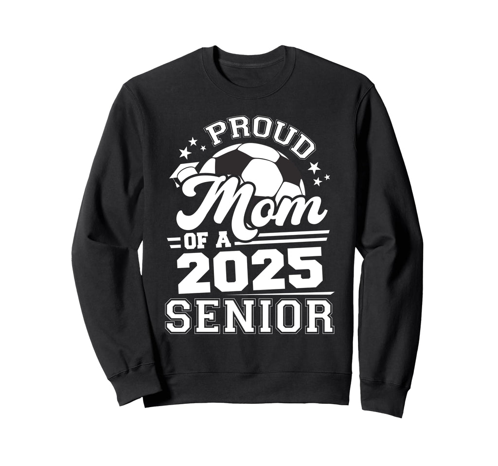 Proud Mom 2025 Senior Graduate Grad Sweatshirt - Unique Graphic Men Women