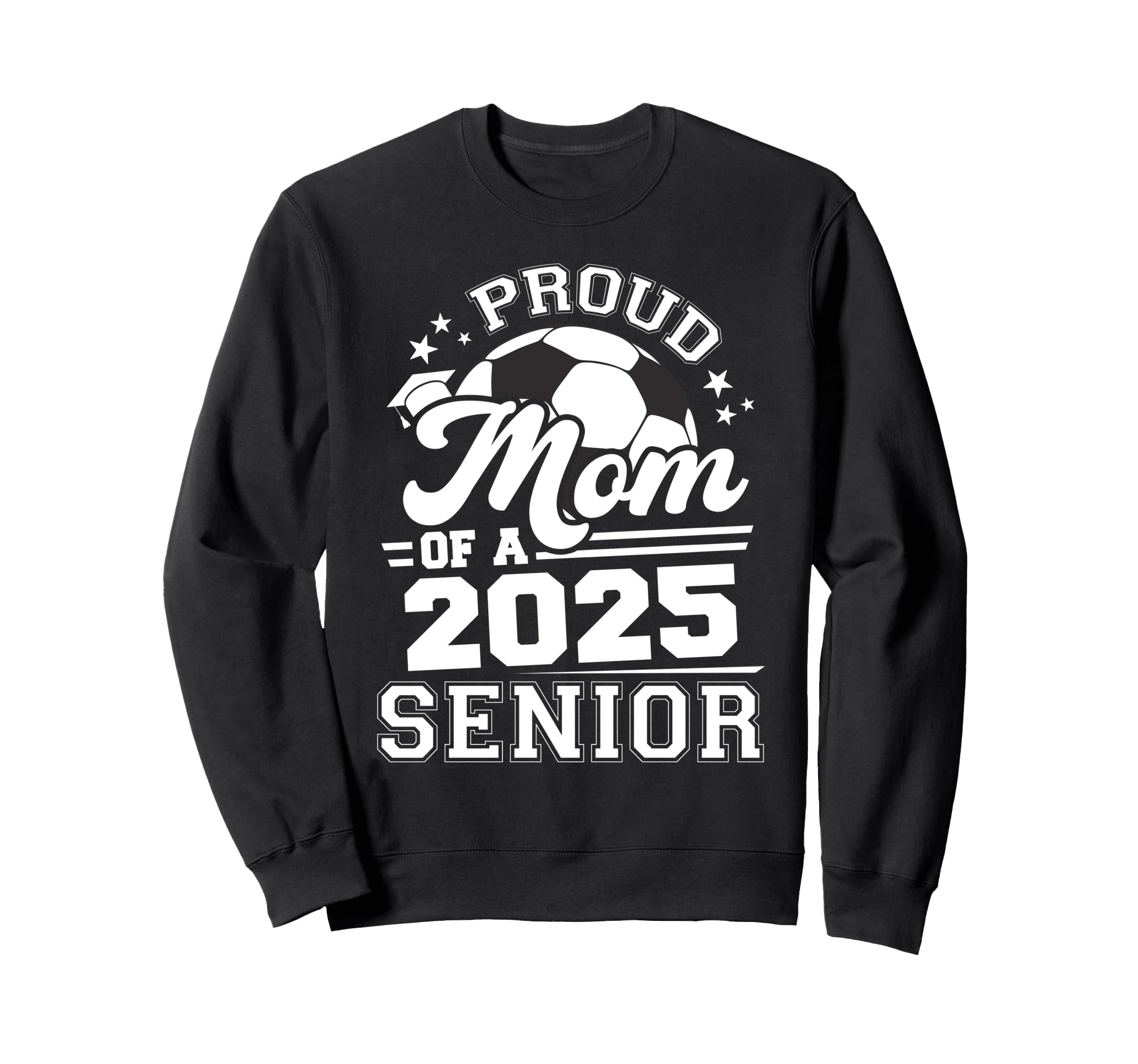 Proud Mom 2025 Senior Graduate Grad Sweatshirt - Unique Graphic Men Women