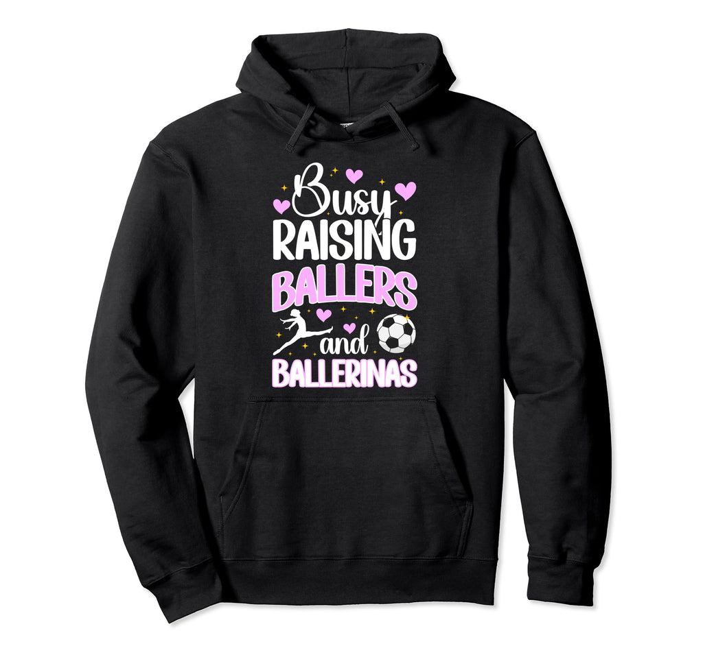 Raising Ballers And Ballerinas Soccer And Hoodie - Custom Art Print Unisex