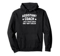 Assistant Coach Funny Sports Only Hoodie - Casual Everyday Wear Men Women