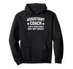 Assistant Coach Funny Sports Only Hoodie - Casual Everyday Wear Men Women