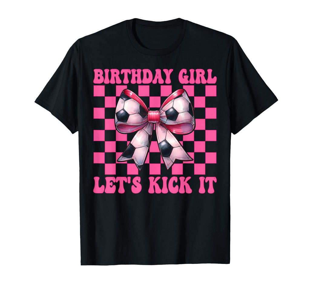 Birthday Lets Kick It Soccer Mom Mama T-Shirt - Novelty Apparel Men Women