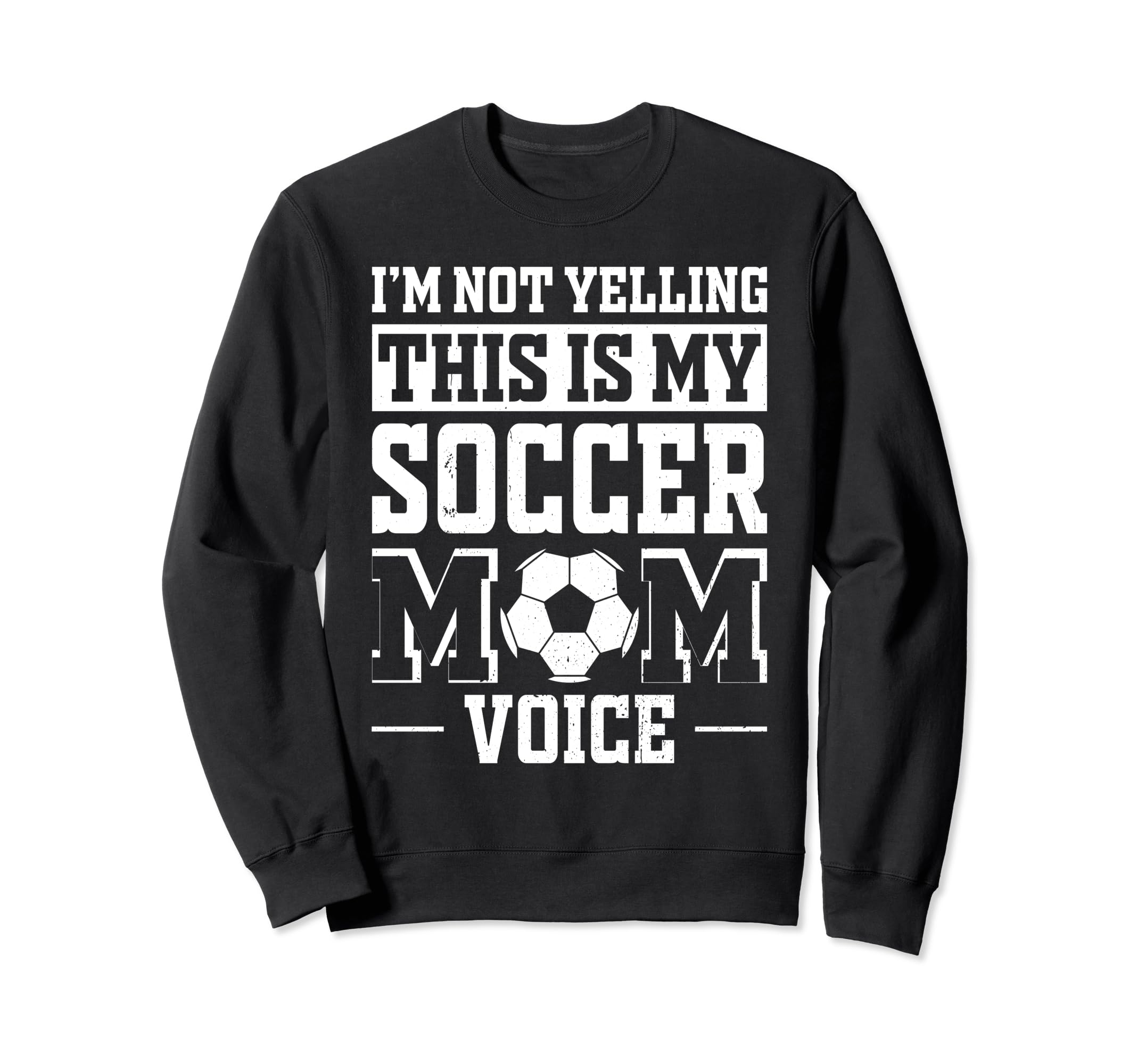 This Is My Soccer Mom Voice Sweatshirt - Novelty Apparel for Adults