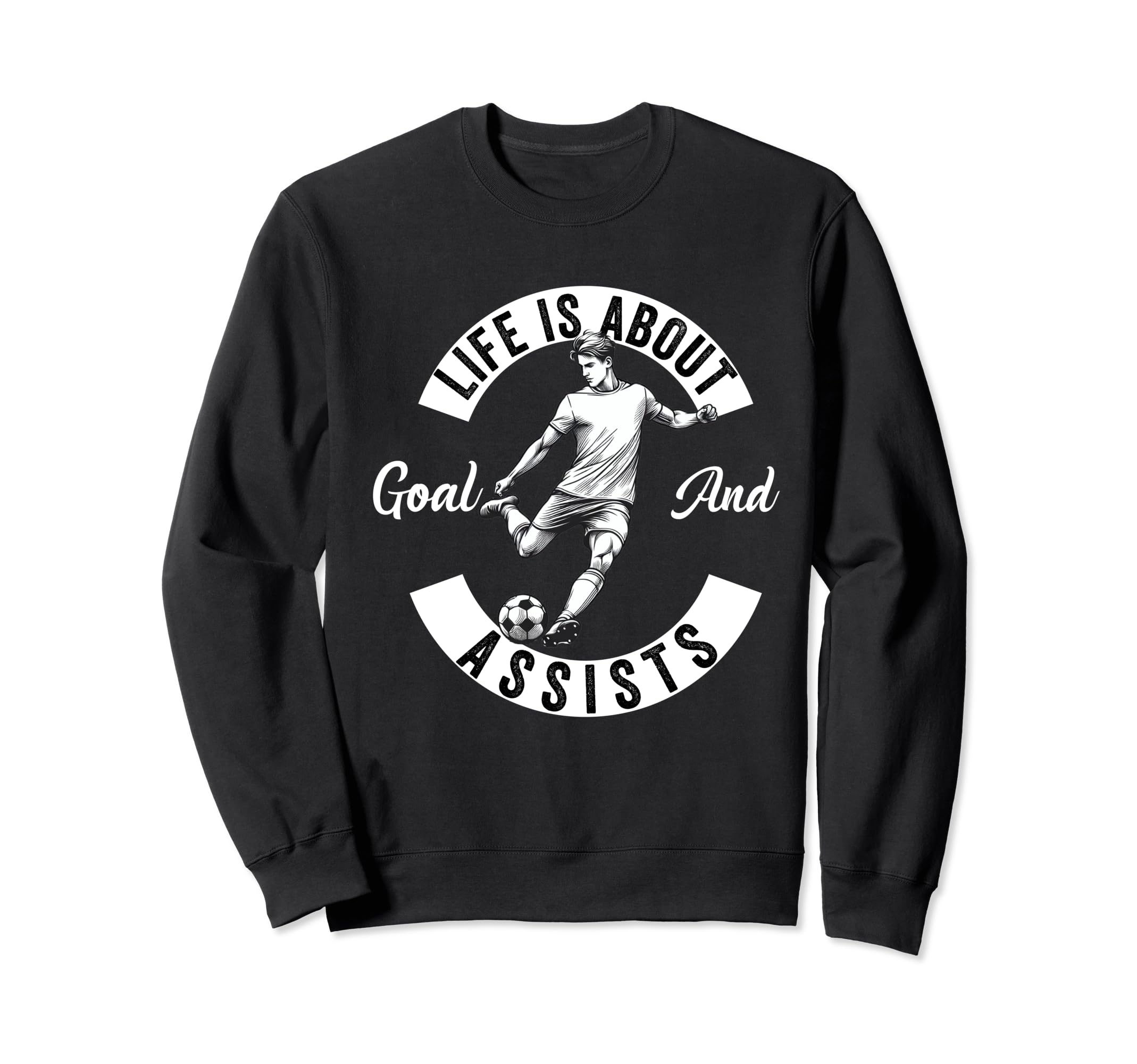 Lifes About Goals And Assists Soccer Sweatshirt - Trendy Graphic Unisex