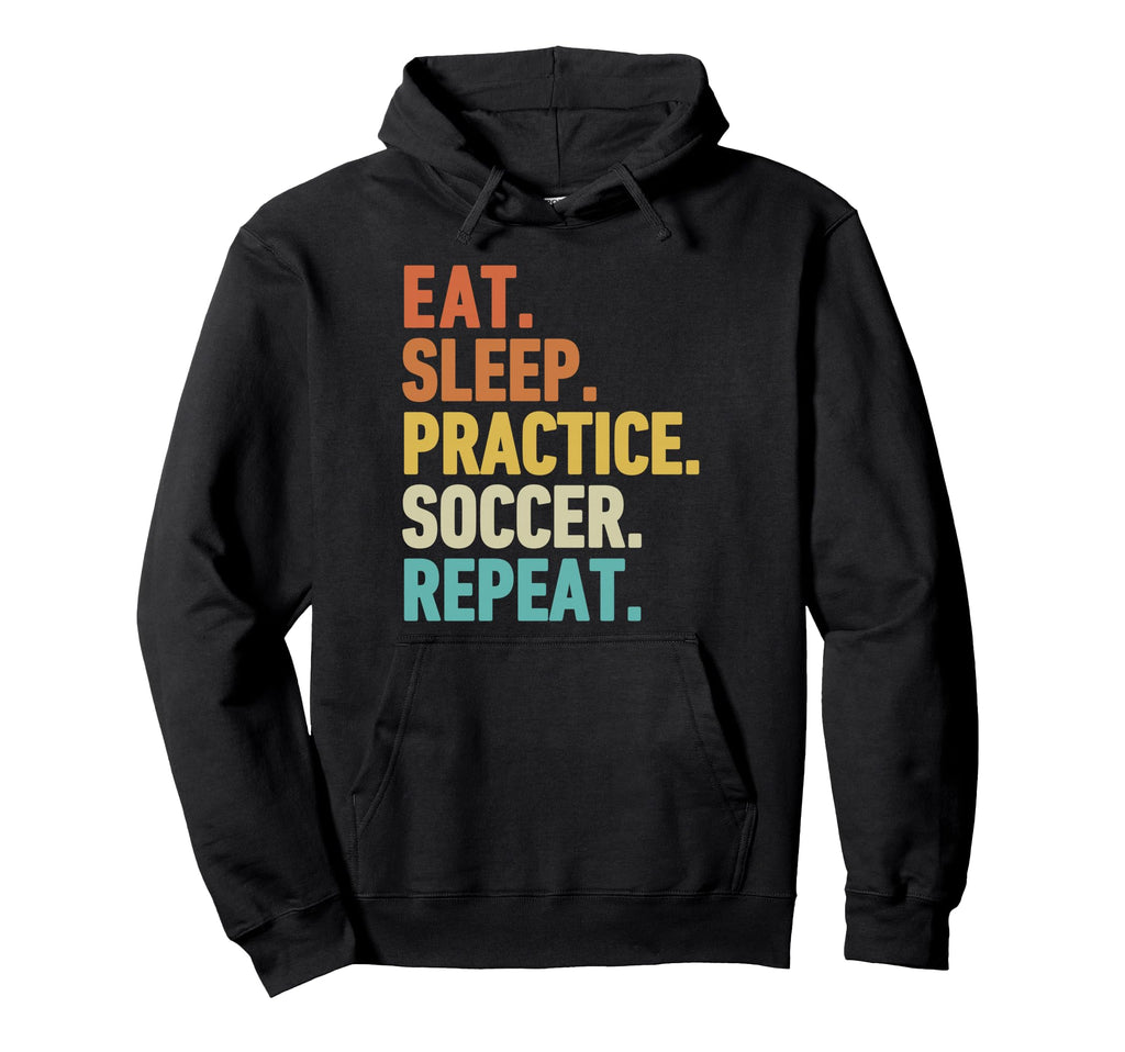 Eat Sleep Practice Soccer Repeat Hoodie - Trendy Graphic Men Women