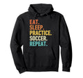 Eat Sleep Practice Soccer Repeat Hoodie - Trendy Graphic Men Women