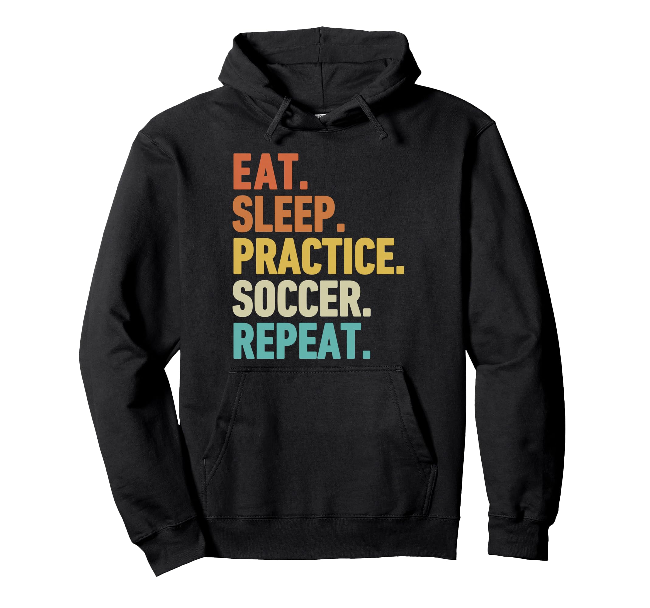 Eat Sleep Practice Soccer Repeat Hoodie - Trendy Graphic Men Women