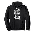 He Plays She Cheers Soccer And Hoodie - Casual Everyday Wear Men Women