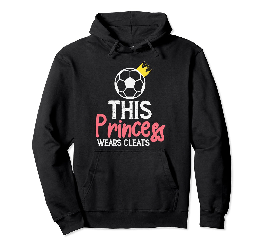 This Princess Wears Cleats Soccer Hoodie - Casual Everyday Wear for Adults