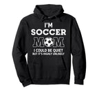 Im Soccer Mom I Could Be Quiet But Hoodie - Minimalist Print for Adults