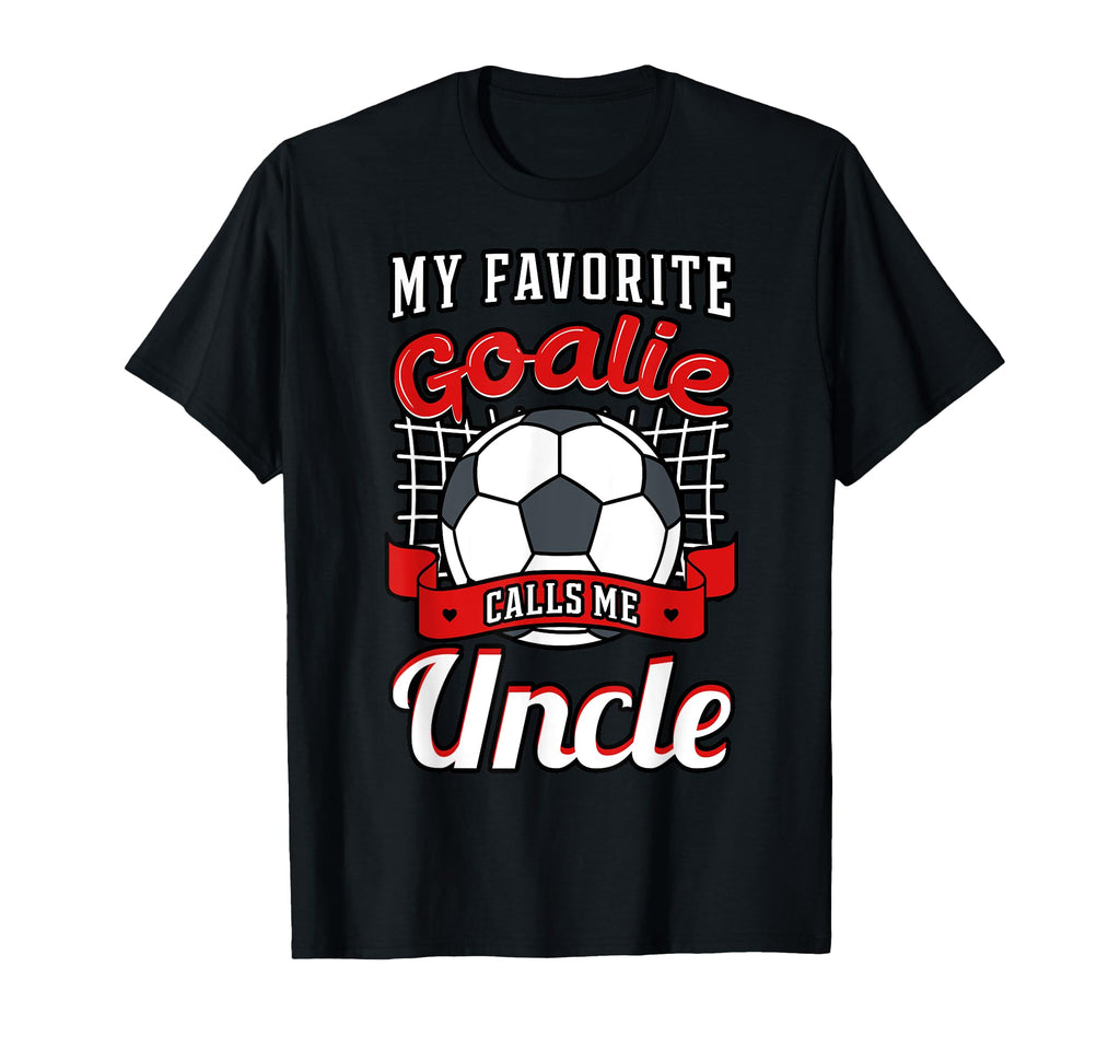 My Favorite Goalie Calls Me Tio Soccer T-Shirt - Unique Graphic Unisex