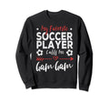 My Favorite Soccer Player Calls Me Gam Sweatshirt - Trendy Graphic Unisex
