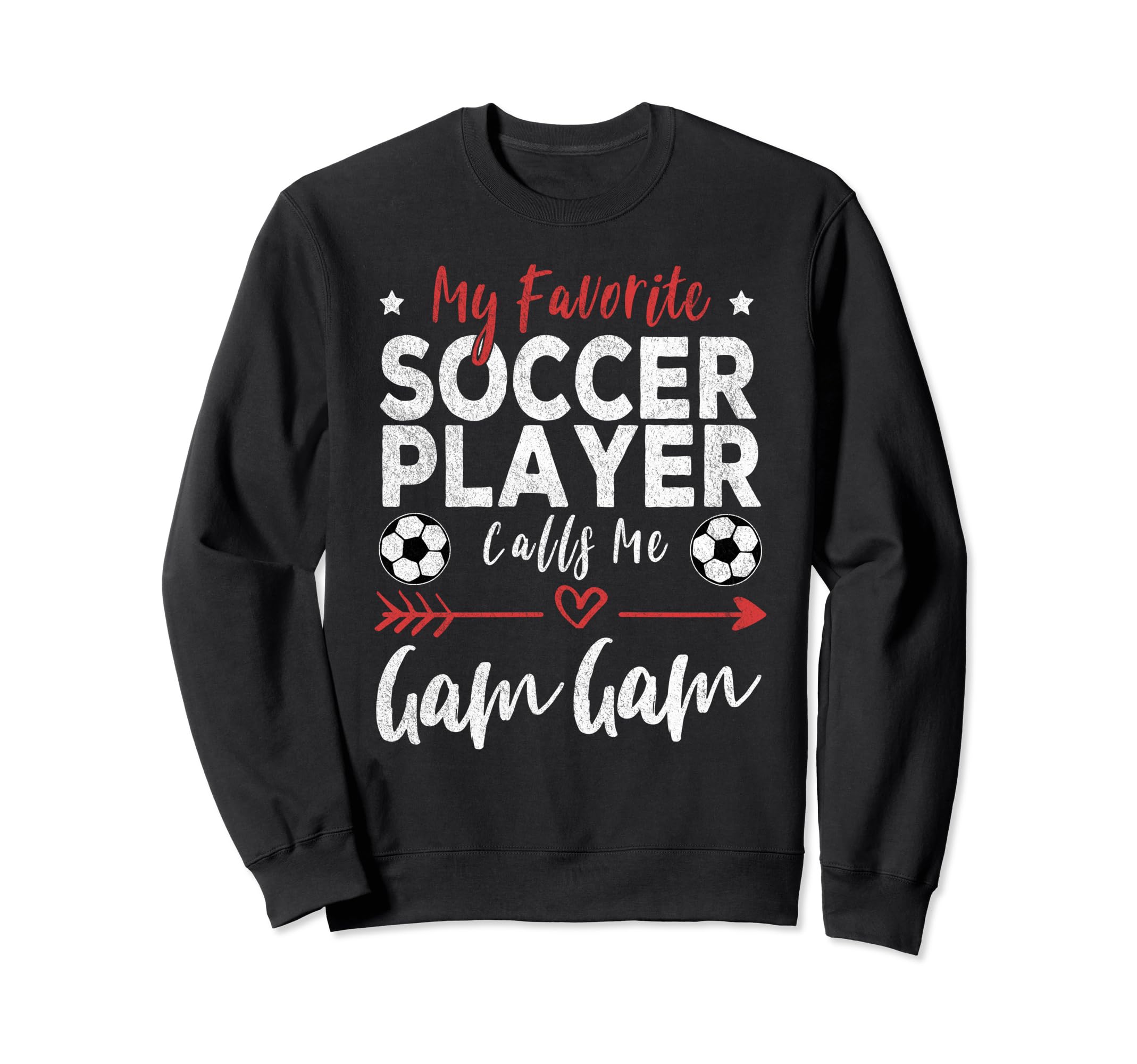My Favorite Soccer Player Calls Me Gam Sweatshirt - Trendy Graphic Unisex