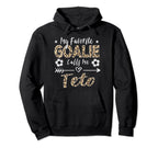 My Favorite Goalie Calls Me Teto Albanian Hoodie - Minimalist Print Unisex
