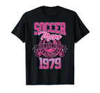Soccer Mom Loud Proud Since 1979 T-Shirt - Novelty Apparel Men Women