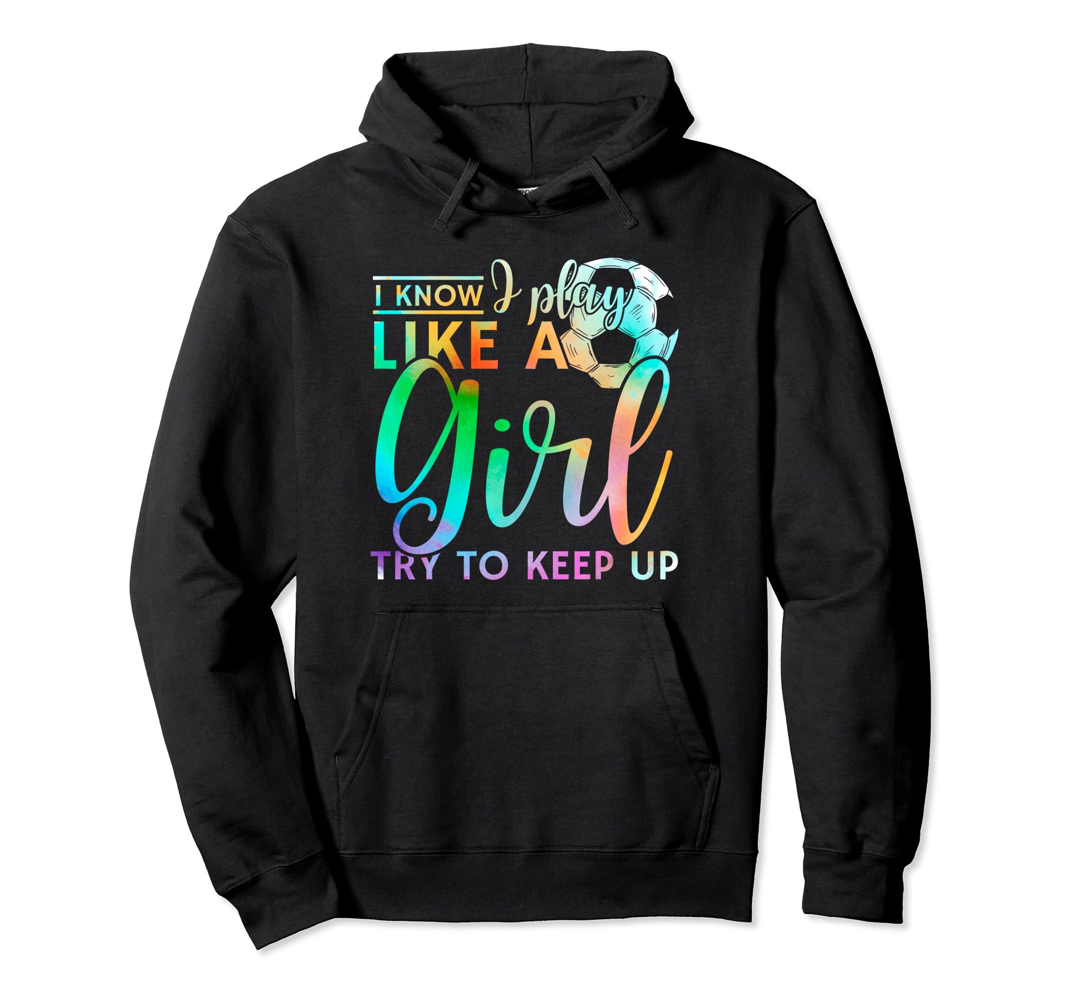 I Know I Play Like Funny Soccer Lovers Hoodie - Unique Graphic Men Women