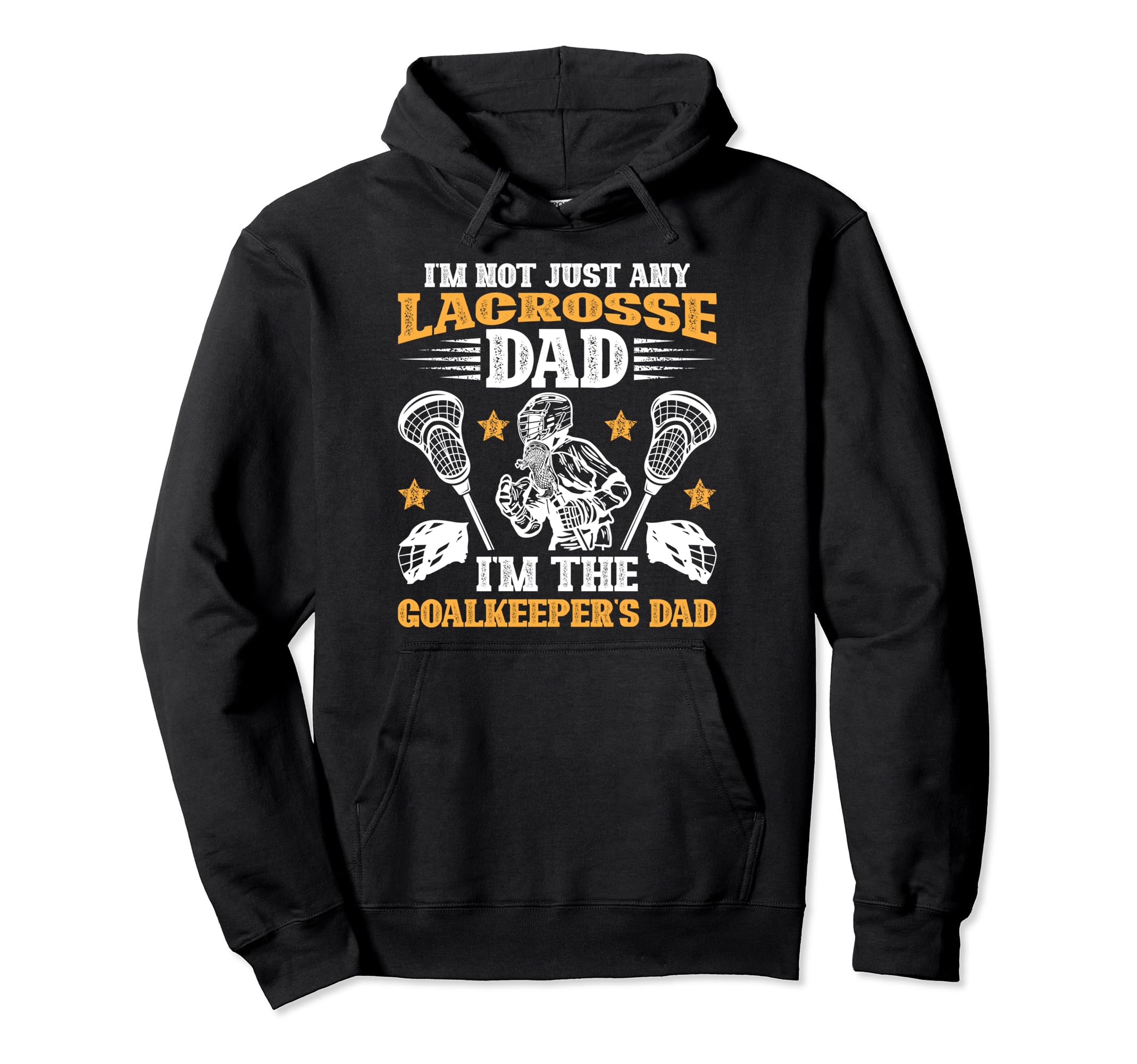 Im Lacrosse Goalkeeper Dad Lacrosse Goalie Hoodie - Unique Graphic Unisex