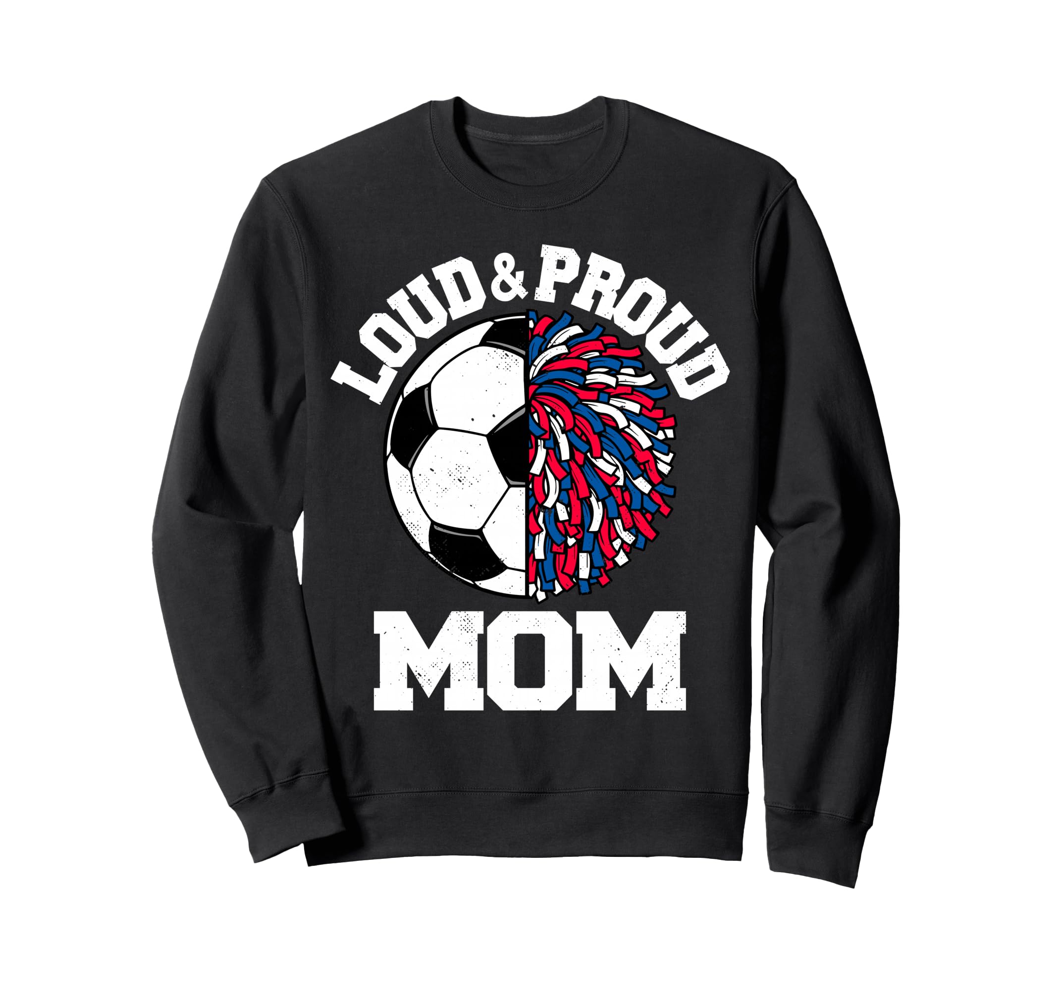 Loud Proud Soccer Cheerleader Mom Sweatshirt - Custom Art Print Men Women