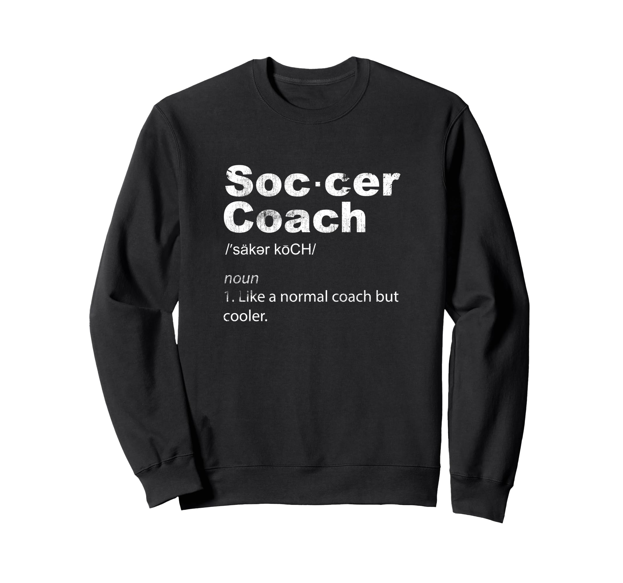 Soccer Coach Definition Sports Teacher Sweatshirt - Graphic Print Unisex
