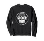 Soccer Mom Mother Funny Soccer Player Sweatshirt - Aesthetic Graphic Unisex
