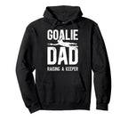 Soccer Goalie Dad Raising Soccer Keeper Dad Hoodie - Novelty Apparel Unisex