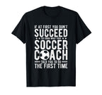 If First You Dont Succeed Try T-Shirt - Casual Everyday Wear for Adults