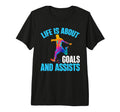 Mens Life Is About Goals And Assists T-Shirt - Novelty Apparel Unisex