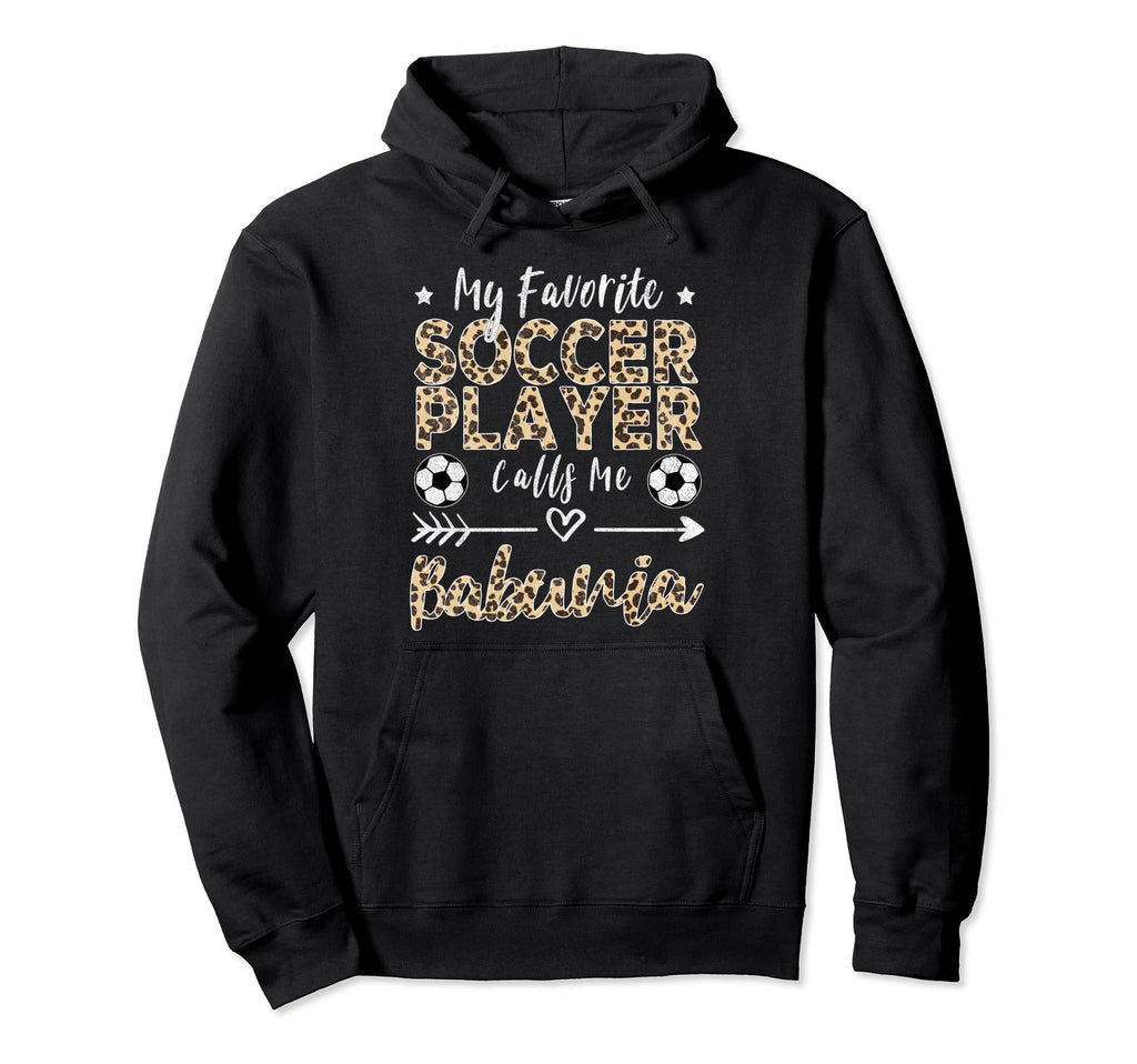 My Favorite Soccer Player Calls Me Babunia Hoodie - Unique Graphic Unisex