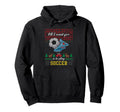 All I Want Is To Play Soccer Ugly Hoodie - Minimalist Print Unisex