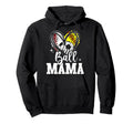 Ball Mama Baseball Softball Soccer Mom Hoodie - Novelty Apparel Men Women
