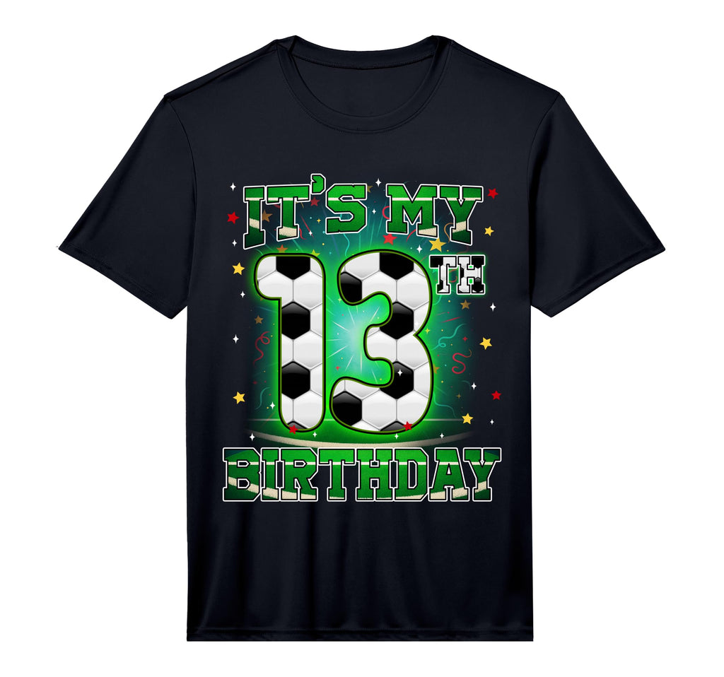 Its My 13Th Birthday Soccer 13 T-Shirt - Fun Novelty Design Men Women