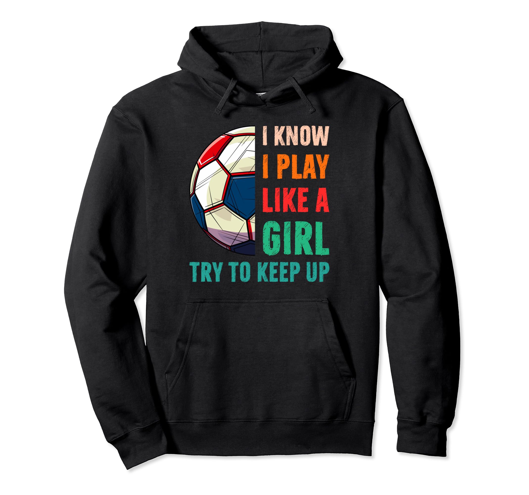 I Know I Play Like Soccer Hoodie - Novelty Apparel Men Women