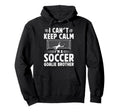 Im Soccer Goalie Brother Soccer Keeper Hoodie - Unique Graphic Unisex