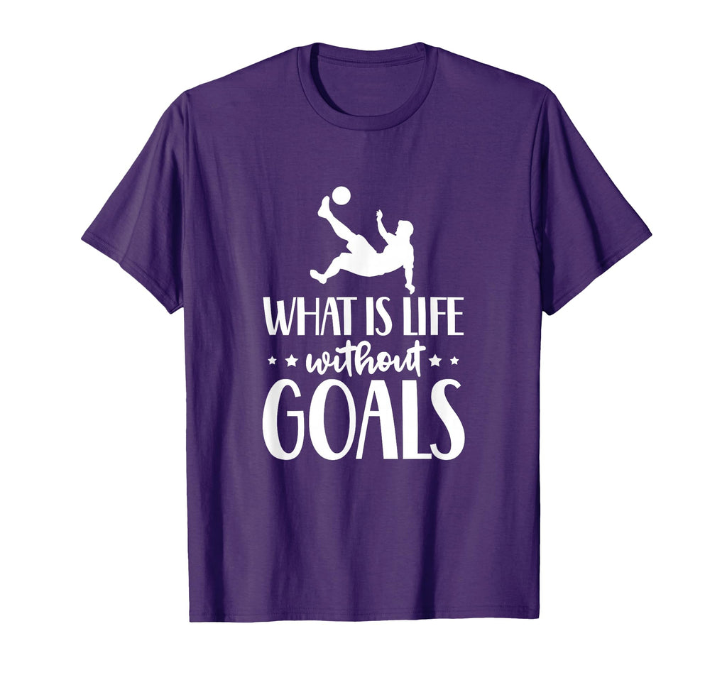 What Is Life Without Goals Soccer Player T-Shirt - Minimalist Print Unisex