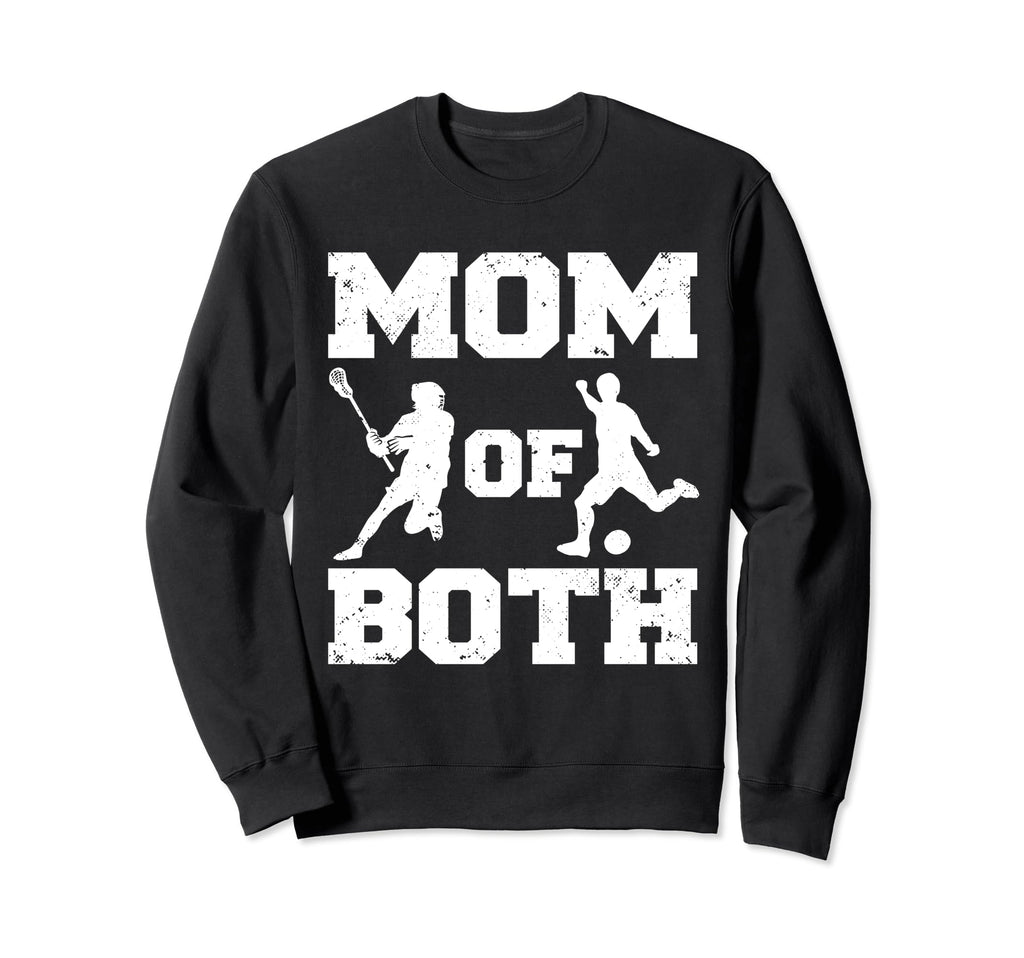 Mom Both Funny Lacrosse Soccer Mom Sweatshirt - Trendy Graphic Men Women