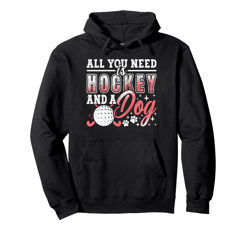 All You Need Is Hockey And Dog Hoodie - Custom Art Print for Adults