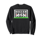 Soccer Mom Soccer Player Mom Sweatshirt - Custom Art Print for Adults