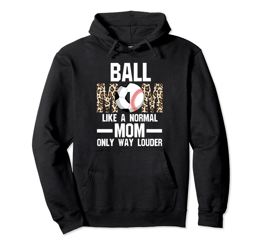Ball Mom Like Normal Mom Ballmom Ball Hoodie - Streetwear Style Men Women