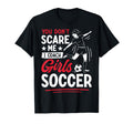 You Dont Scare Me I Coach Soccer Gift Hoodie - Novelty Apparel Men Women