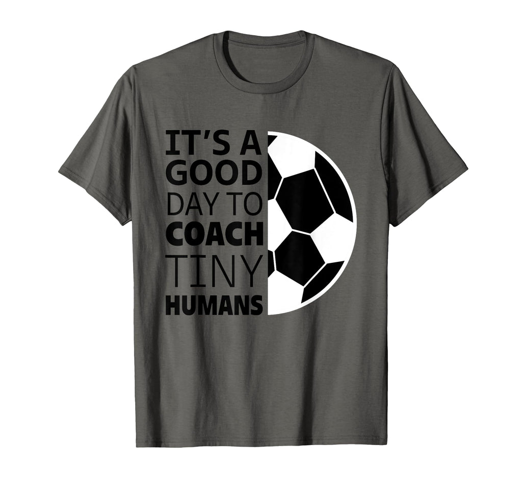 I Coach Tiny Humans Funny Soccer T-Shirt - Casual Everyday Wear Men Women