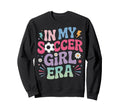 My Soccer Era Feminine Soccer Sweatshirt - Streetwear Style Unisex