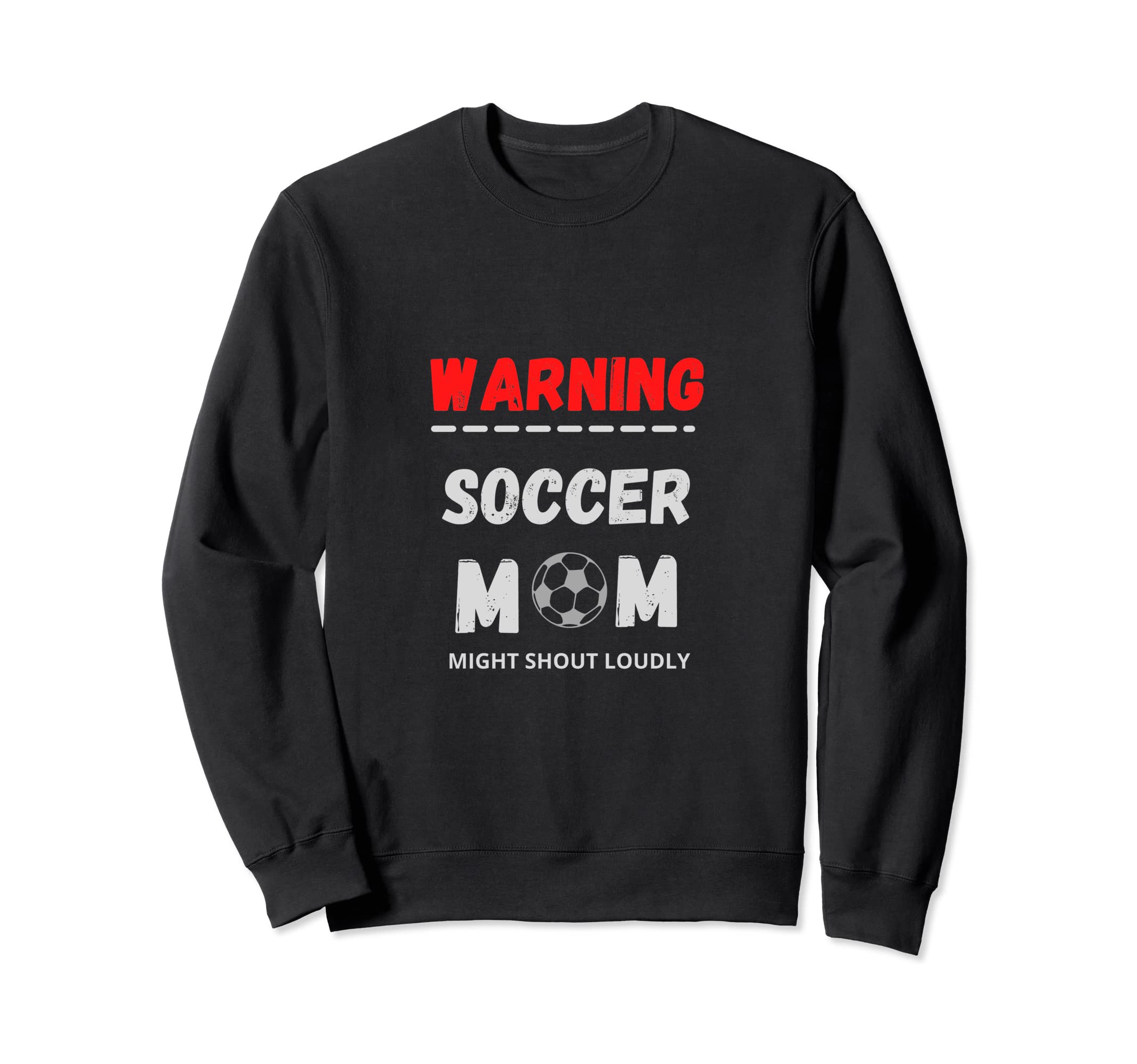 Warning Soccer Mom Might Shout Loudly Sweatshirt - Unique Graphic Unisex