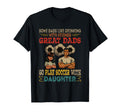 Great Dads Go Play Soccer Daughter T-Shirt - Custom Art Print for Adults