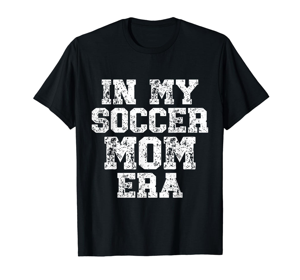 My Soccer Mom Era Distressed Soccer Mama T-Shirt - Custom Art Print Unisex